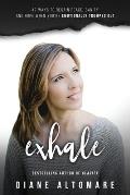 Exhale: 47 Ways To Regain Peace, Sanity And Hope When You're Emotionally Trumped Out