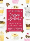 Isn't It Time for a Coffee Break?: Doing Life Together in an All-About-Me Kind of World