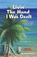 Livin' The Hand I Was Dealt: A story of love, loss, and what one family did to survive.