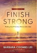 Finish Strong: Putting Your Priorities First at Life's End (SECOND EDITION)
