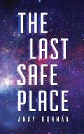 The Last Safe Place: A Near Future Sci-Fi Thriller