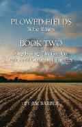 Plowed Fields Trilogy Edition: Book Two - Angels Sing, The Garden, Faith and Grace, and The Fire