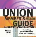 Union Members Complete Guide 2nd Edition Everytbing You Need to Know About Working Union