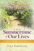 The Summertime of Our Lives: Stories from a Marriage