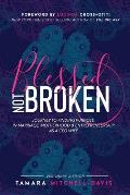 Blessed Not Broken: Journey to Finding Purpose in Marriage, Motherhood & Entrepreneurship as a CEO Wife