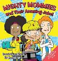 Mighty Mommies and Their Amazing Jobs: A STEM Career Book for Kids