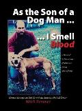As the Son of a Dog Man ... I Smell Blood: Norman Kemmer and his life with the American Pit Bull Terrier