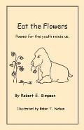 Eat the Flowers: Poems for the youth inside us