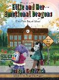 Ellie and Her Emotional Dragons: Ellie's First Day of School