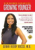 Growing Younger: Restore Your Hormones, Energy and Sex Drive: A Powerful Natural Guide to Optimal Wellness & Longevity