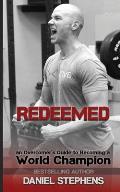 Redeemed: An Overcomer's Journey to Becoming a World Champion
