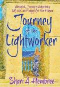 Journey of the Lightworker: A Magical Journey to Authenticity, Self-Love, and Finding Life's True Purpose