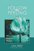 Follow the Feeling: A Roadmap to Emotional Freedom