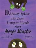 Big Fuzzy Spider with Green Pompom Hands Meets Mongo Monster