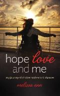 Hope, Love, and Me: My Journey of Choices and Second Chances