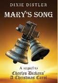 Mary's Song: A Sequel to Charles Dickens' A Christmas Carol