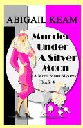 Murder Under A Silver Moon: A 1930s Mona Moon Historical Cozy Mystery Book 4