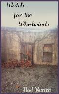 Watch for the Whirlwinds: Watch for the Whirlwinds