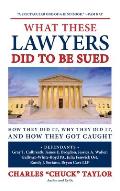 What These Lawyers Did to Be Sued: How They Did It, Why They Did It, and How They Got Caught