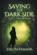 Saving The Dark Side Book 3: The Unbound