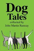 Dog Tales: Some are tall and some are true but all pay humorous tribute to Man's Best Friend.