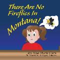 There Are No Fireflies In Montana!