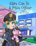 Khloe Can Be: A Police Officer