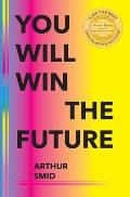 You Will Win The Future