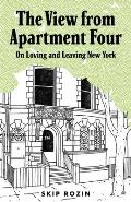 The View from Apartment Four: On Loving and Leaving New York