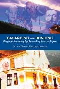 Balancing with Bunions: A Story of Untangling the Knots of Life & Finding Firm Foundation by Returning to My Roots