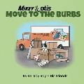 Mikey and Otis Move to the Burbs: Move to the Burbs