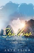Shallow Water Intrigue: A Story of Romance and Mystery