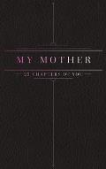 25 Chapters Of You: My Mother