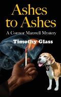 Ashes to Ashes: A Connor Maxwell Mystery