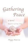 Gathering Peace: A Novel Based on a True Story