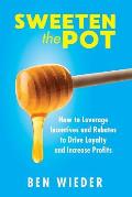 Sweeten the Pot: How to Leverage Incentives and Rebates to Drive Loyalty and Increase Profits