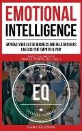 Emotional Intelligence: Improve Your EQ for Business and Relationships. Unleash the Empath in You !: Practical Ways to Improve Your People Ski