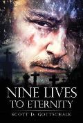 Nine Lives To Eternity