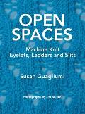 Open Spaces: Machine Knit Eyelets, Ladders and Slits