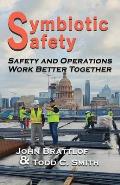 Symbiotic Safety: Safety and Operations Work Better Together
