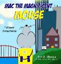 Mac the Magnificent Mouse: Follows Directions