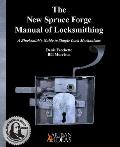 The New Spruce Forge Manual of Locksmithing: A Blacksmith's Guide to Simple Lock Mechanisms