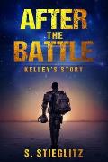 After the Battle: Kelley's Story