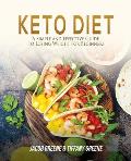 Keto Diet: A Simple and Effective Guide to Losing Weight for Beginners