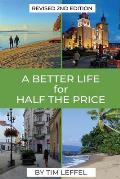 A Better Life for Half the Price - 2nd Edition