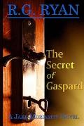 The Secret of Gaspard: A Jake Moriarity Novel