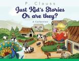 Just Kid's Stories: Or are they?