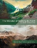 Wonder of Walking by Faith - Workbook (& Leader Guide)