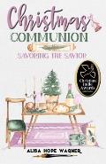 Christmas Communion: Savoring the Savior