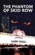 The Phantom of Skid Row